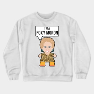 Foxy Moron | Kath & Kim Crewneck Sweatshirt